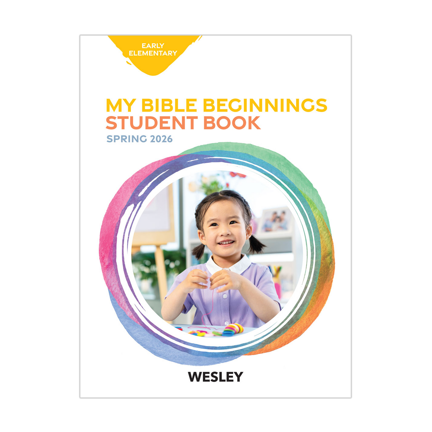 Wesley Early Elementary Bible Beginnings, Student Book | Spring