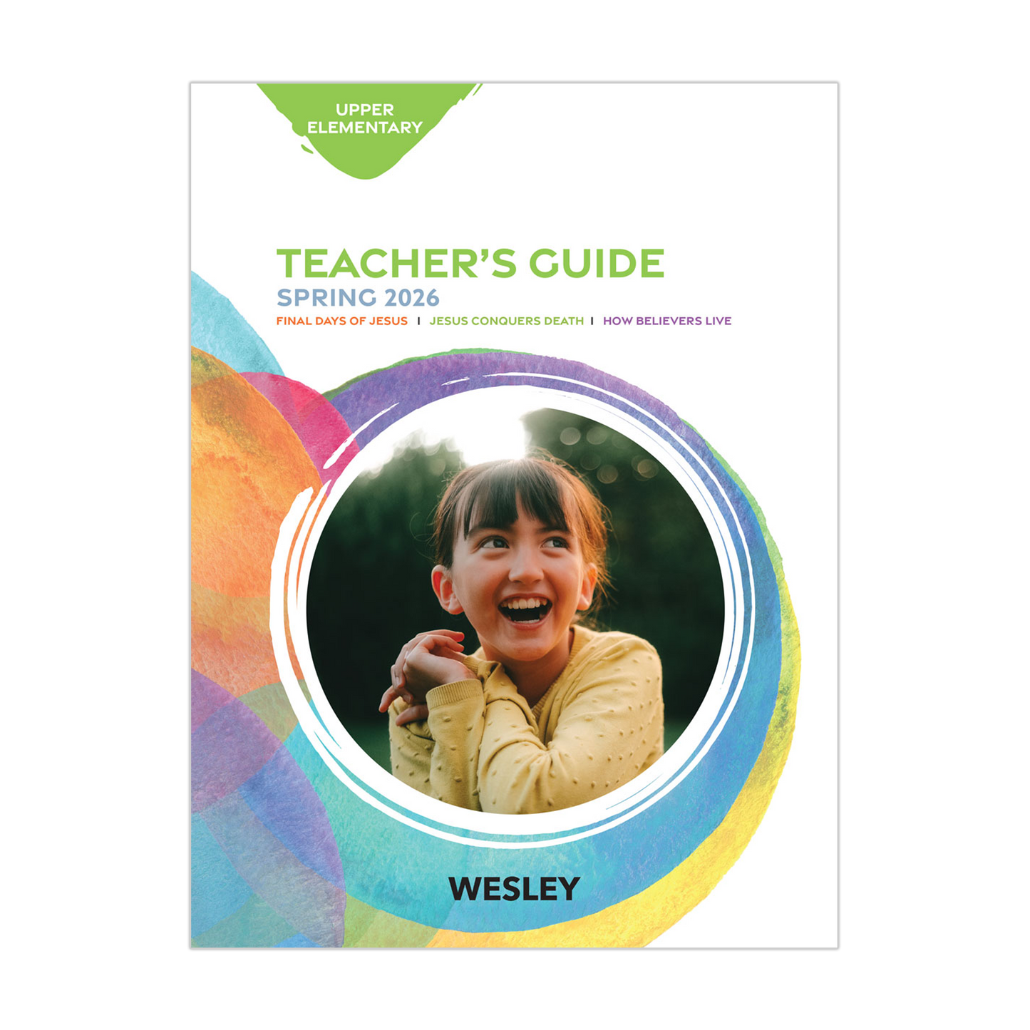 Wesley Upper Elementary Teacher’s Guide | Spring