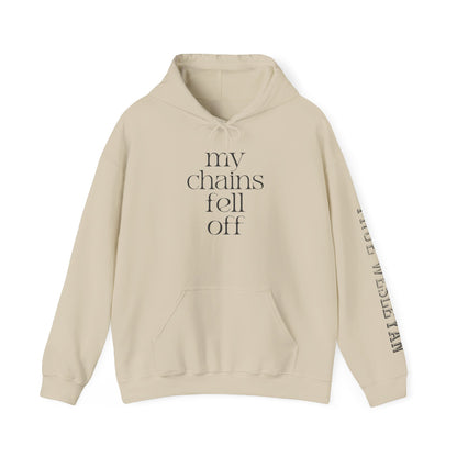 My Chains Fell Off Hoodie