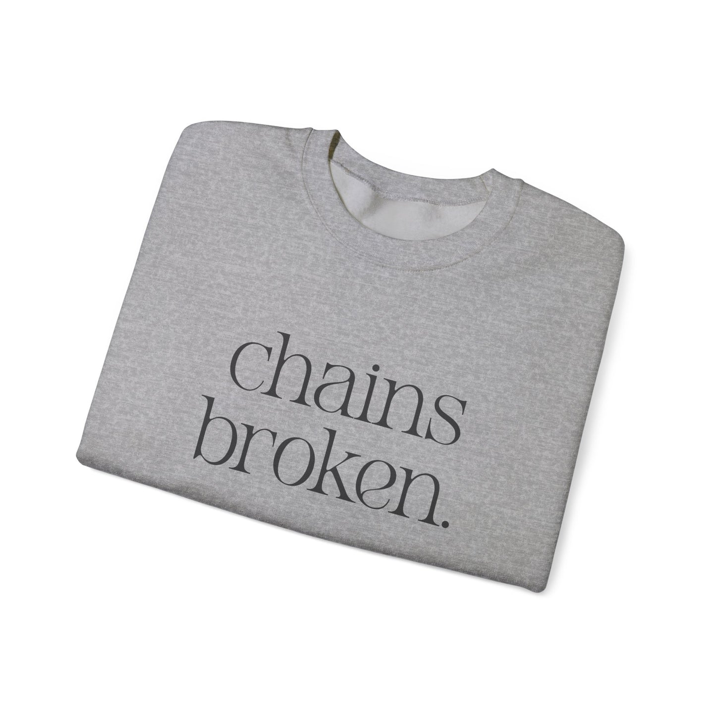 Chains Broken. Heart Free. Crewneck Sweatshirt