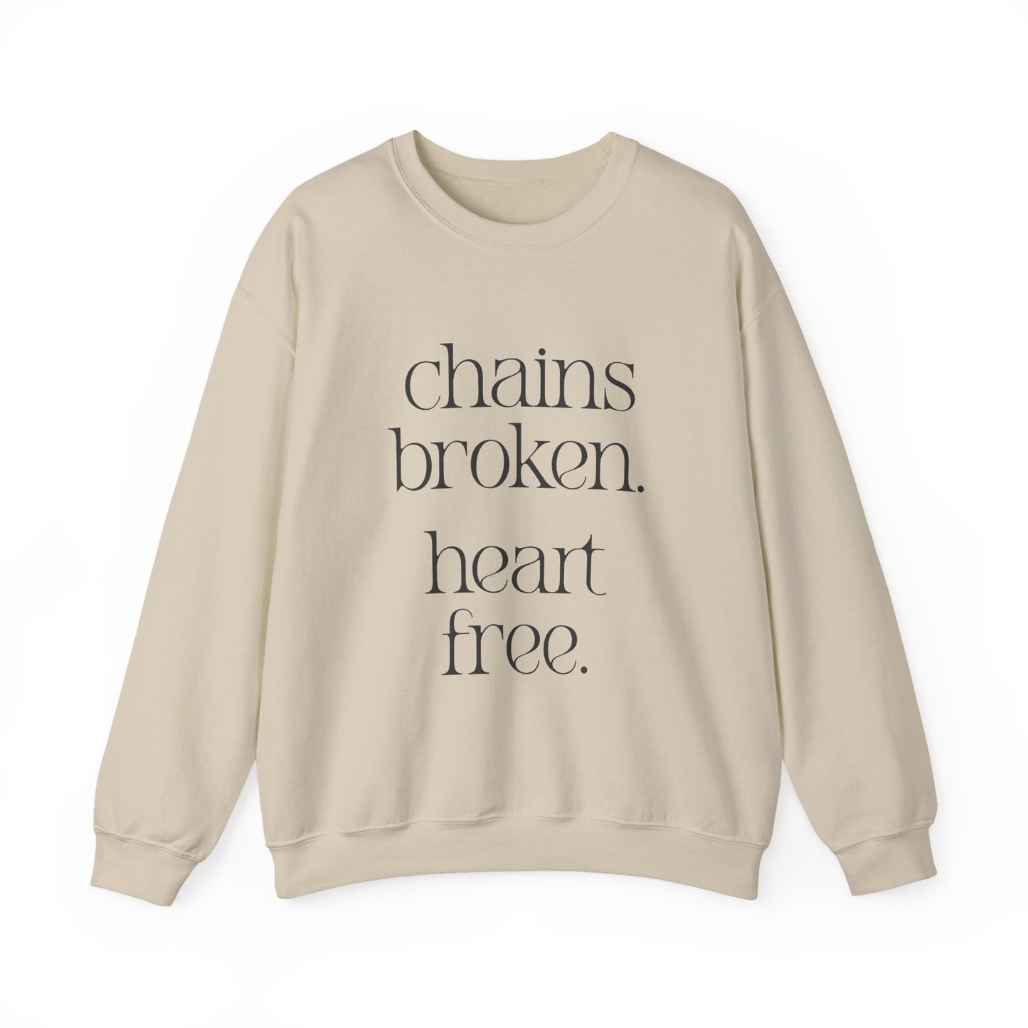 Chains Broken. Heart Free. Crewneck Sweatshirt
