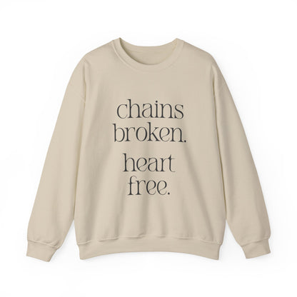 Chains Broken. Heart Free. Crewneck Sweatshirt