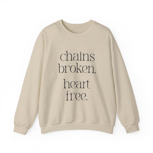 Chains Broken. Heart Free. Crewneck Sweatshirt