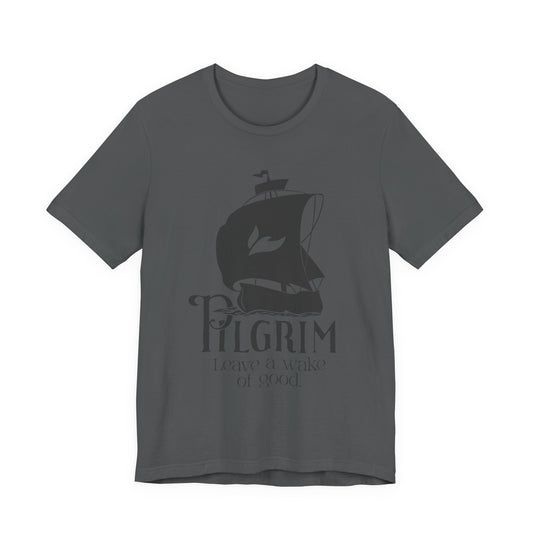 Leave a Wake of Good Short Sleeve Tee