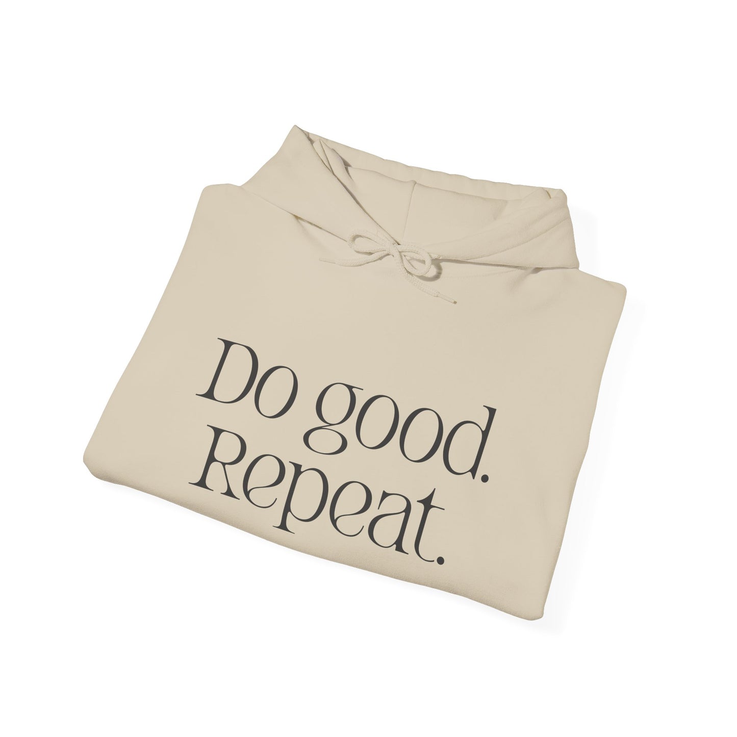 Do good. Repeat. Hoodie