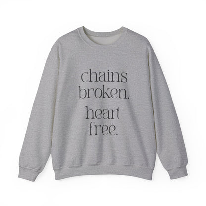 Chains Broken. Heart Free. Crewneck Sweatshirt