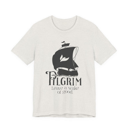 Leave a Wake of Good Short Sleeve Tee