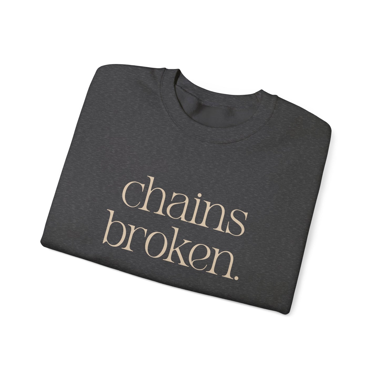 Chains Broken. Heart Free. Crewneck Sweatshirt