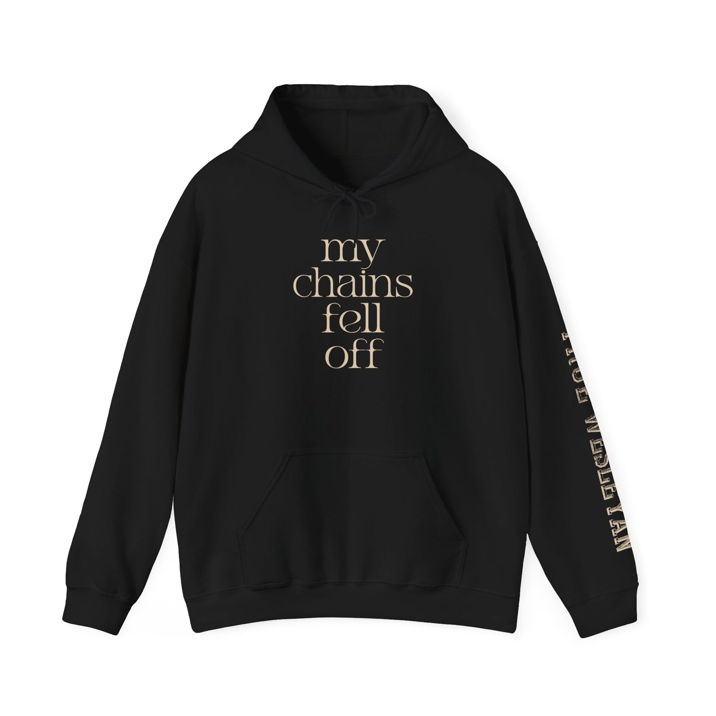 My Chains Fell Off Hoodie