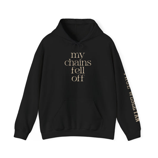 My Chains Fell Off Hoodie