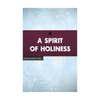 A Spirit of Holiness
