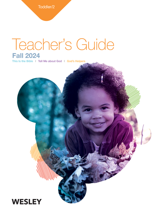 Wesley Toddler/2 Teacher’s Guide | Fall