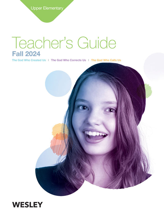 Wesley Upper Elementary Teacher’s Guide | Fall