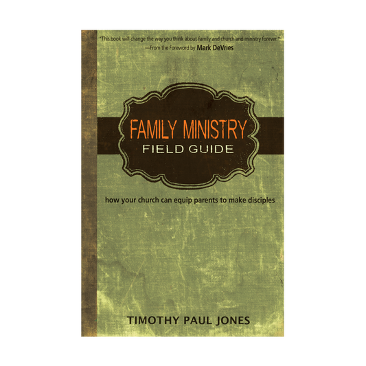 Family Ministry Field Guide