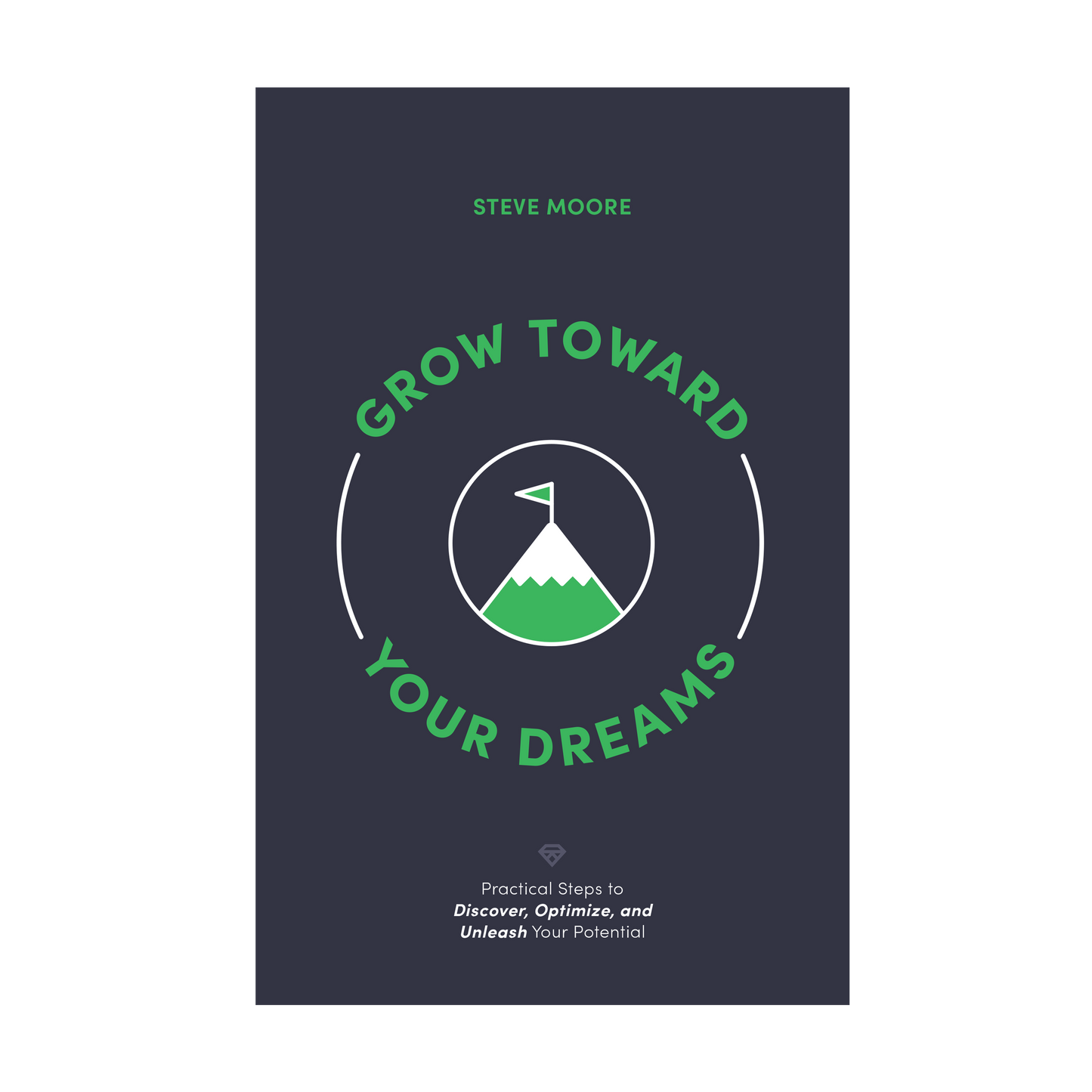 Grow Toward Your Dreams