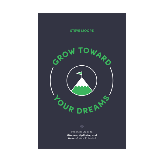 Grow Toward Your Dreams