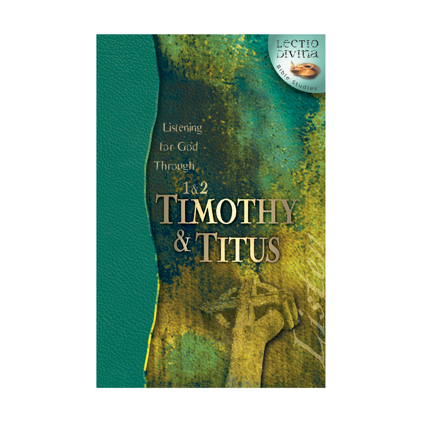 Listening for God through 1 & 2 Timothy & Titus
