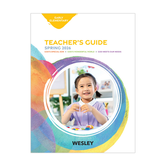 Wesley Early Elementary Teacher’s Guide | Spring