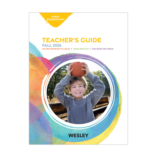 Wesley Early Elementary Teacher’s Guide | Fall