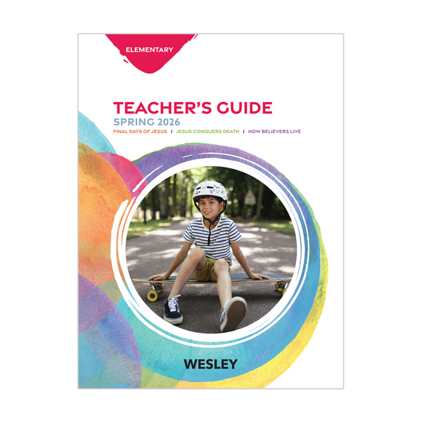 Wesley Elementary Teacher’s Guide | Spring – Wesleyan Publishing House