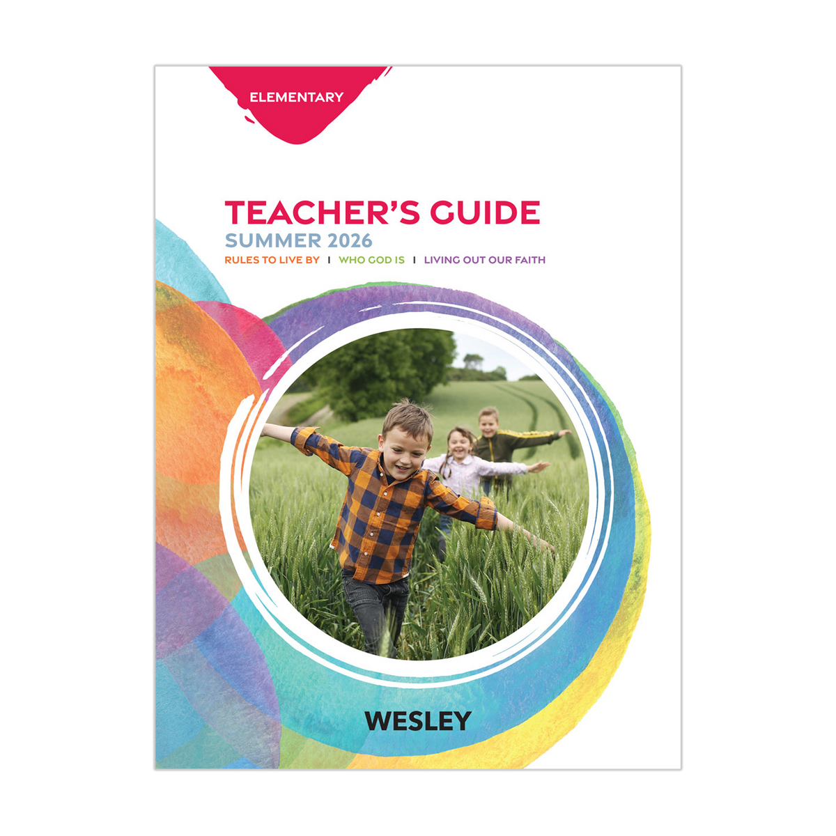 Elementary Guide Wesley Elementary Teacher’s Guide | Summer – Wesleyan Publishing House