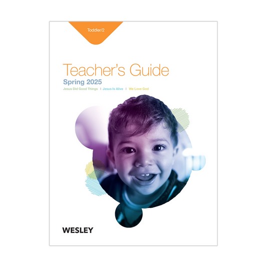 Wesley Toddler/2 Teacher’s Guide | Spring