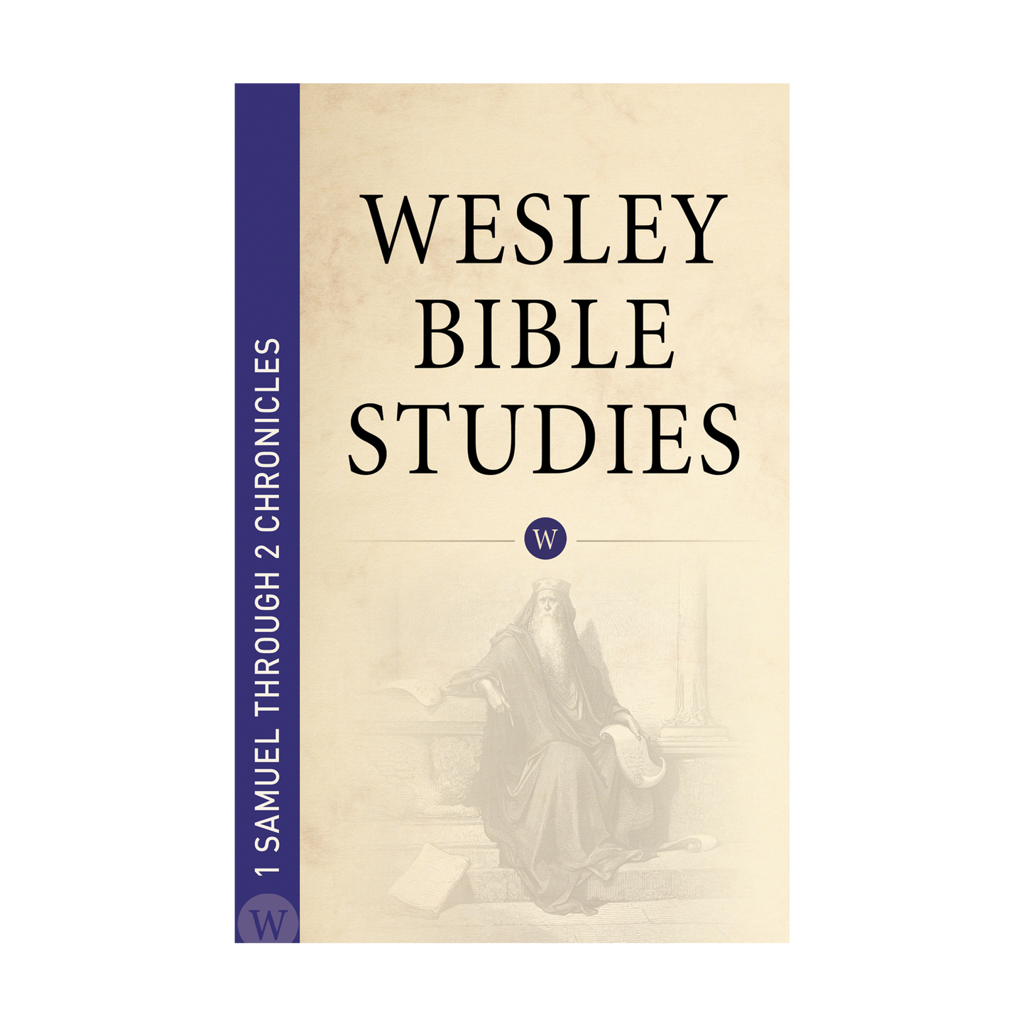 Wesley Bible Studies: 1 Samuel through 2 Chronicles