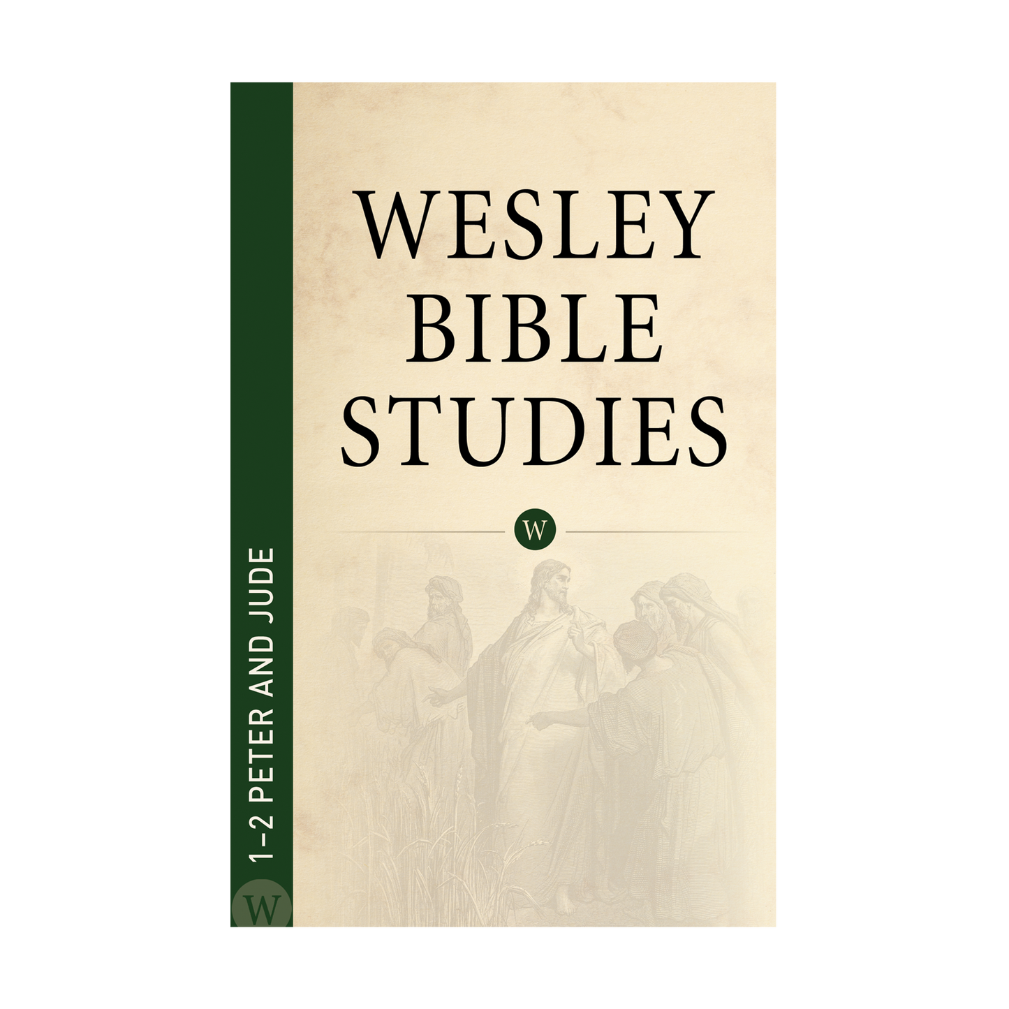 Wesley Bible Studies: 1-2 Peter and Jude