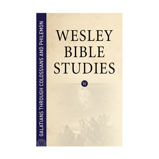 Wesley Bible Studies: Galatians through Colossians and Philemon