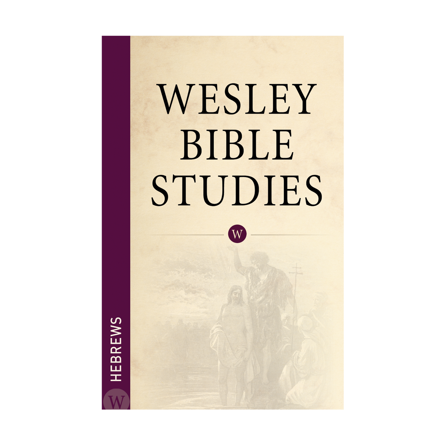 Wesley Bible Studies: Hebrews