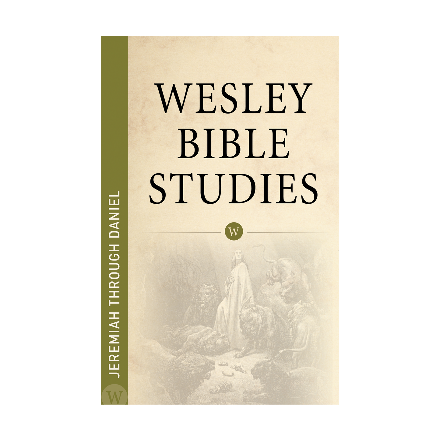 Wesley Bible Studies: Jeremiah through Daniel