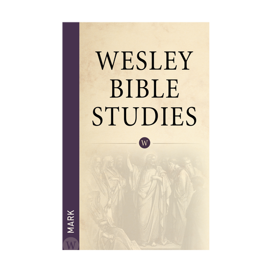 Wesley Bible Studies: Mark