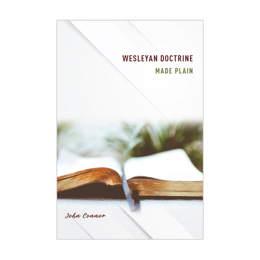 Wesleyan Doctrine Made Plain